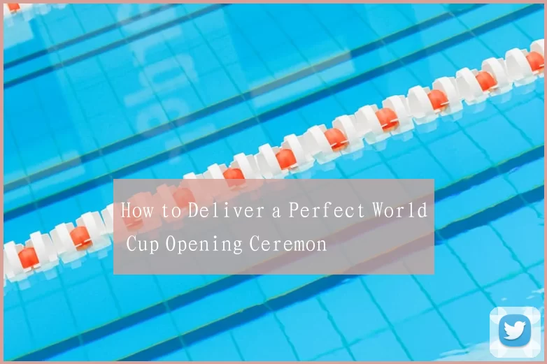 How to Deliver a Perfect World Cup Opening Ceremon